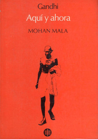 Gandhi: Aquí y Ahora