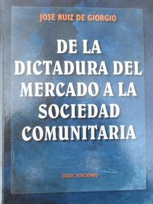 De La Dictadura Del Mercado a La Sociedad Comunitaria