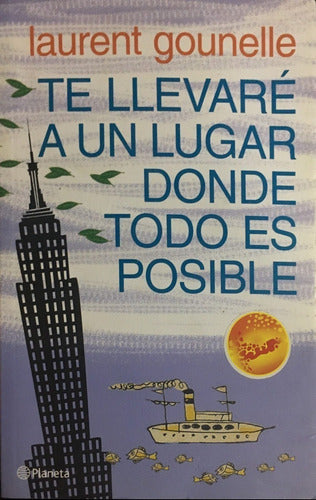 Te Llevaré A Un Lugar Donde Todo Es Posible