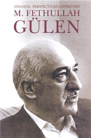 M. Fethullah Gülen: Ensayos, Perspectivas Y Opiniones
