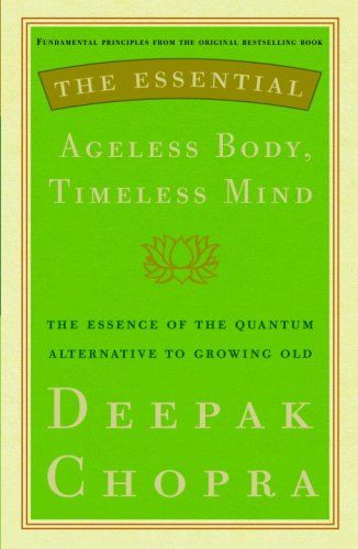 The Essential Ageless Body, Timeless Mind
