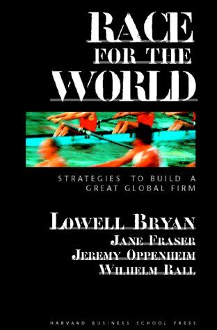 Race for the World: Strategies to Build a Great Global Firm