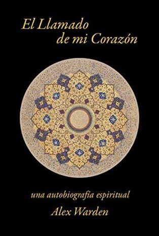 El llamado de mi Corazón: Una autobiografía espiritual