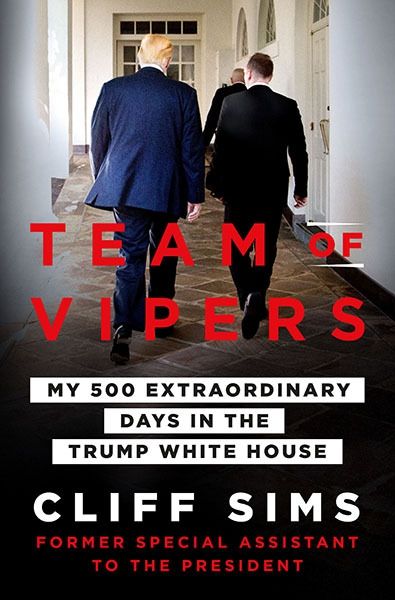 Team Of Vipers: My 500 Extraordinary Days In The Trump White House