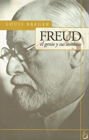 Freud: El Genio Y Sus Sombras