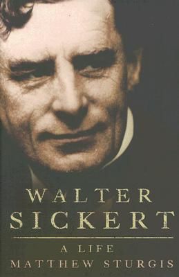 Walter Sickert: A Biography