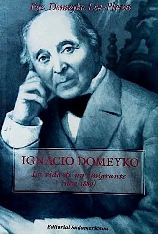 Ignacio Domeyko: La Vida De Un Inmigrante (1802-1889)