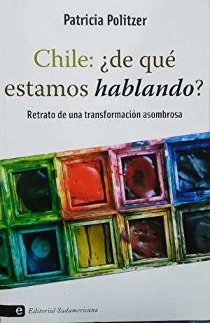 Chile ¿De Qué Estamos Hablando?