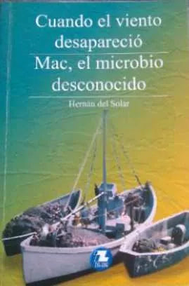 Cuando El Viento Desapareció / Mac, El Microbio Desconocido