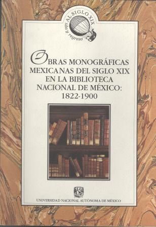 Obras monográficas mexicanas del siglo XIX en la Biblioteca Nacional de México