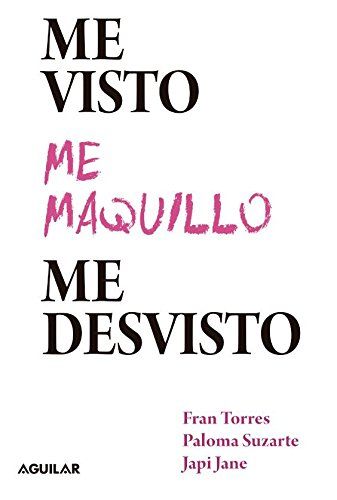 Me visto, me maquillo, me desvisto
