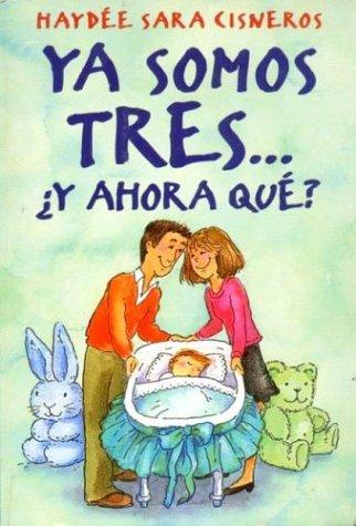 Ya Somos Tres ... y Ahora Que?