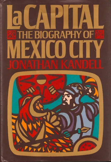 La capital: La historia de la ciudad de México
