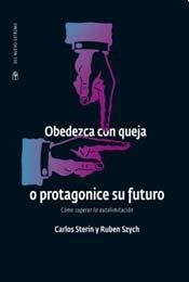 Obedezca Con Queja O Protagonice Su Futuro