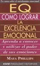 E.Q. Cómo lograr la excelencia emocional: Un curso sobre el autodominio emocional