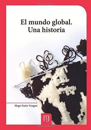 El Mundo Global: Una Historia