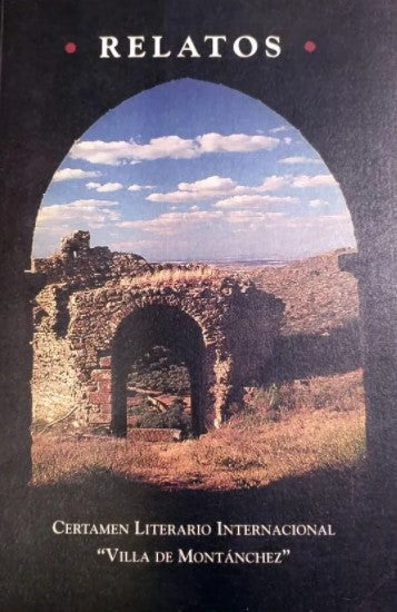 Relatos: Certamen Literario Internacional "Villa de Montánchez"