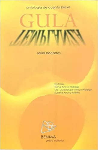 GULA. ANTOLOGIA DE CUENTO BREVE. SERIAL PECADOS