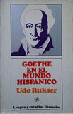 Goethe En El Mundo Hispanico By Udo Rukser