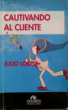 Cautivando Al Cliente By Julio Lobos