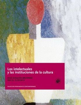 Los Intelectuales Y Las Instituciones De La Cultura