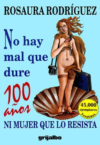 No Hay Mal Que Dure 100 Años