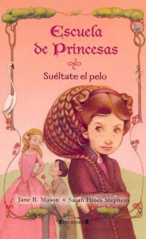 Escuela De Princesas: Suéltate El Pelo