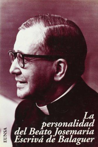 La personalidad del beato Josemaría Escrivá de Balaguer