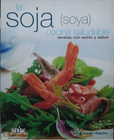 La Soja, Cocina Saludable/ Soy, Healthy Cooking: Recetas Co