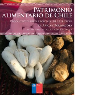 PATRIMONIO ALIMENTARIO DE CHILE - REGION ARICA Y PARINACOTA