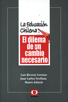 La Educación Chilena: El Dilema De Un Cambio Necesario