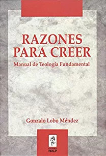Razones Para Creer: Manual De Teología Fundamental
