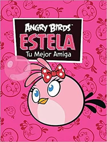 Angry Birds. Estela. Tu Mejor Amiga