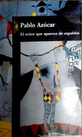 El Sen?or Que Aparece De Espaldas (alfaguara)
