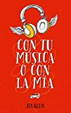 Con tu música o con la mía (Latidos) (Spanish Edition)