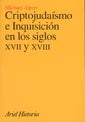 Criptojudaismo E Inquisicion Siglos Xvii-xviii,