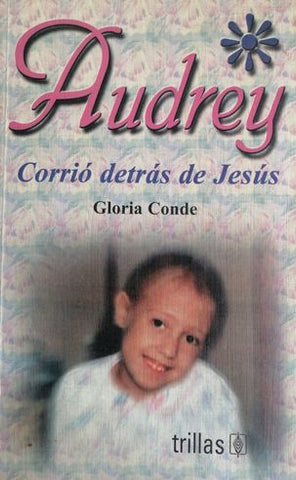 Audrey, corría detrás de Jesús
