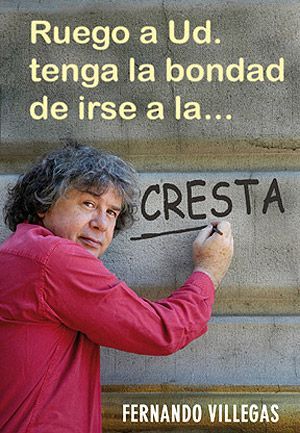 Ruego a Ud, Tenga La Bondad De Irse a La Cresta