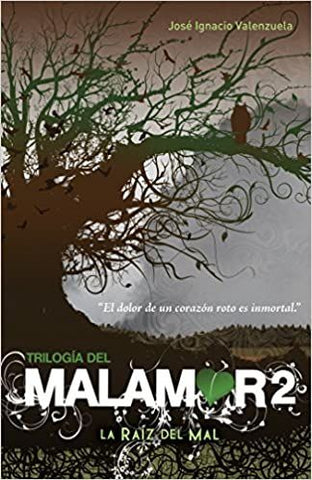 Trilogía Del Malamor 2: La raíz del mal