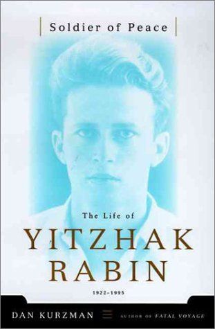 Soldier of Peace: The Life of Yitzhak Rabin
