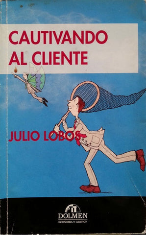 Cautivando Al Cliente By Julio Lobos