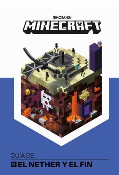 Minecraft. Guía de: El Nether Y el Fin