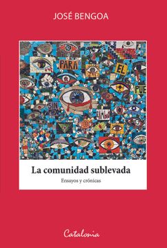 LA COMUNIDAD SUBLEVADA. ENSAYOS Y CRÓNICAS