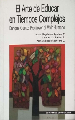 El Arte De Educar En Tiempos Complejos By Varios