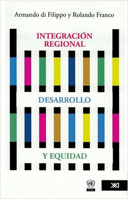 Integracion Regional, Desarrollo Y Equidad