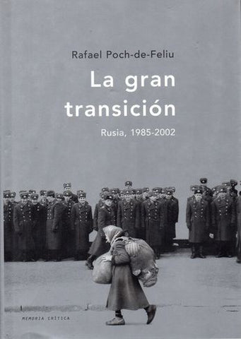 La Gran Transición: Rusia, 1985-2002