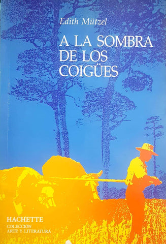 A La Sombre De Los Coigües