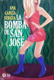 La Bomba De San Jose By Ana Garcia Bergua