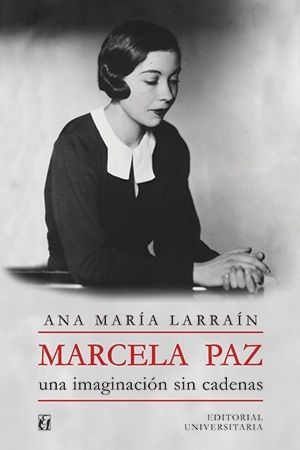 Marcela Paz: Una imaginación sin cadenas