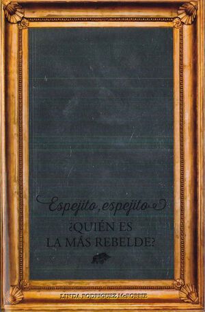 Espejito, espejito ¿Quién es la más rebelde?